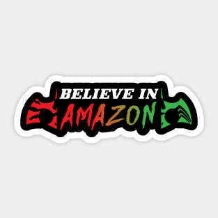 Believe in Amazon! Slogan Tee Sticker